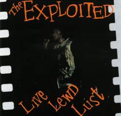 The Exploited : Live Lewd Lust